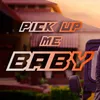 About Pick Up Me Baby Song