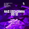 About Nas Escadinha do 12 Song