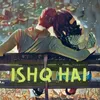 About Ishq Hai Song