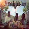 About Fruto do Hip Hop Song