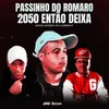 About Passinho do Romaro 2050 Então Deixa Song