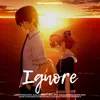 About Ignore Song