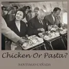 About Chicken Or Pasta? Song