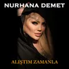 About Alıştım Zamanla Song