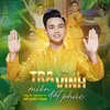 About Trà Vinh Miền Đất Phúc Song