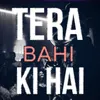 About Tera bahi ki hai Song