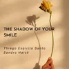 The Shadow of Your Smile