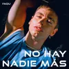 No Hay Nadie Más