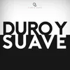 About Duro & Suave Song