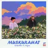 About Muskurahat Song