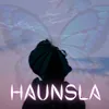 About Haunsla Song