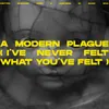 A Modern Plague (I've Never Felt What You've Felt)