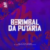 About Berimbal Da Putaria Song