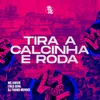About Tira A Calcinha E Roda Song
