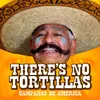 About There's No Tortillas Song