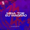 About Mina Top Eu Magrão Song