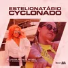 About ESTELIONATÁRIO CYCLONADO Song