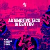 About Automotivo Taco la Dentro Song