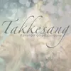 About Takkesang Song