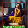 About Khadano Pidi Mati Ko Song