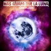 About Más guapa que la Luna Song