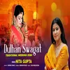 About Dulhan Swagat Song