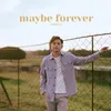 forever maybe