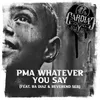 About PMA Whatever You Say Song