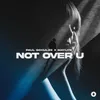 About Not Over U Song