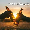 About Chill Cùng Anh Song