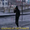About Walking In The Streets Song