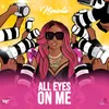 About ALL EYES ON ME Song