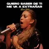 About Quiero Saber de Ti / Me Va a Extrañar Song