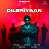 About Dileriyaan Song