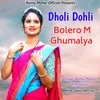 Dholi Dohli Bolero M Ghumalya