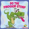 Do the Dinosaur Stomp