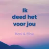 Ik deed het voor jou