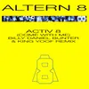 About Activ 8 (Come With Me) [Billy Daniel Bunter & King Yoof Remix] Song