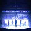 About Poder Miraculoso Song