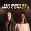 About Faz Derreter Meu Coração Song