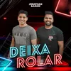 About Deixa Rolar Song