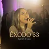 About Êxodo 33 Song