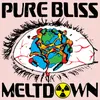 About Pure Bliss Meltdown Song