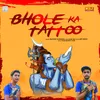About Bhole Ka Tattoo Song