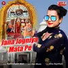 About Jana Jogniya Mata Pe Song