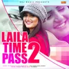 About Laila Time Pass 2 Song