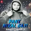 About Pant Nikal Gayi Song