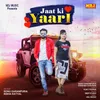 About Jaat Ki Yaari Song