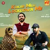 About Kukar Milu Lockdown Me Song