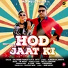About Hod Jaat Ki Song